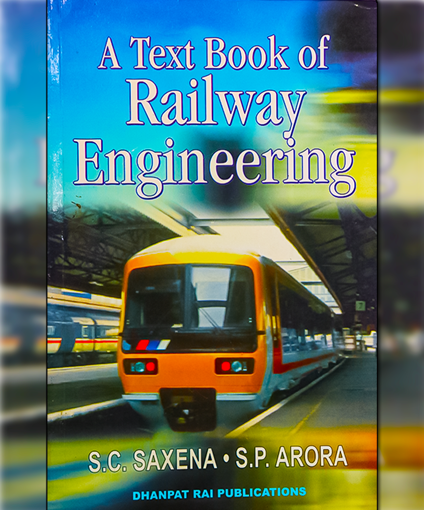 A TEXT BOOK OF RAILWAY ENGINEERING