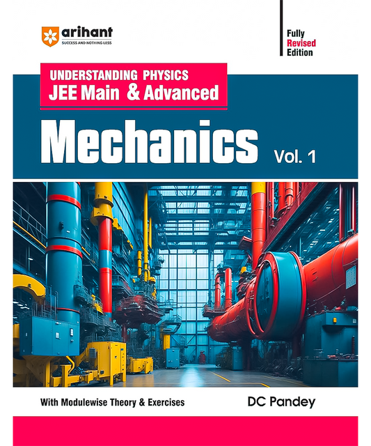 Arihant Understanding Physics JEE Main & Advanced MECHANICS Volume 1