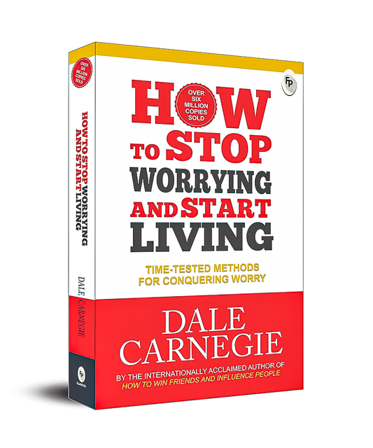 How to Stop Worrying and Start Living