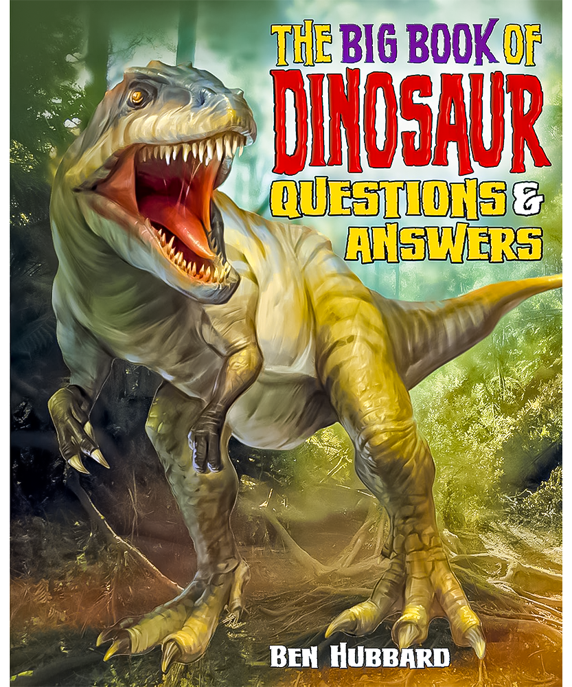 The Big Book of Dinosaur Questions & Answers